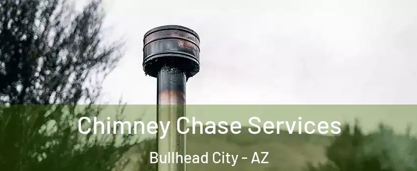  Chimney Chase Services Bullhead City - AZ