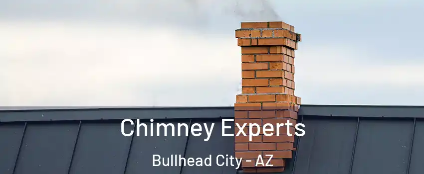 Chimney Experts Bullhead City - AZ