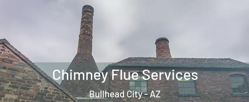  Chimney Flue Services Bullhead City - AZ
