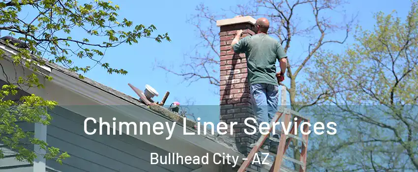  Chimney Liner Services Bullhead City - AZ