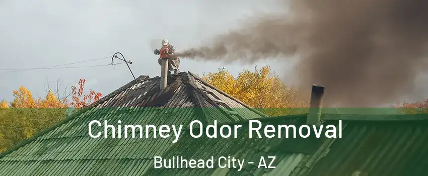  Chimney Odor Removal Bullhead City - AZ