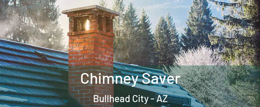  Chimney Saver Bullhead City - AZ