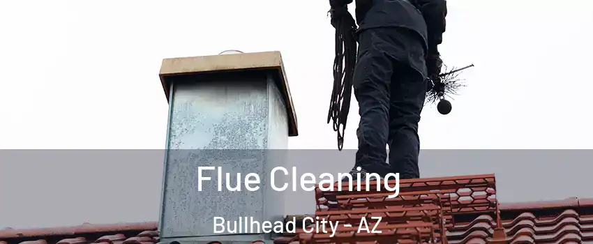  Flue Cleaning Bullhead City - AZ